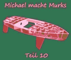 Michael macht Murks – Teil 10