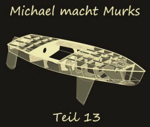 Michael macht Murks – Teil 13